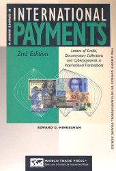 book A Short Course in International Payments: How to Use Letters of Credit, D/P and D/a Terms, Prepayment, Credit, and Cyberpayments in International Transactions ... Short Course in International Trade Series)