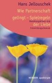 book Wie Partnerschaft gelingt, Spielregeln der Liebe. Beziehungskrisen sind Entwicklungschancen.