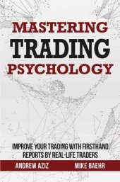 book Mastering Trading Psychology : Improve Your Trading with Firsthand Reports by Real-Life Traders