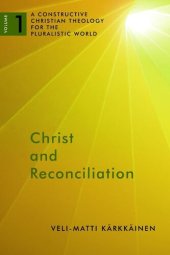 book Christ and Reconciliation (A Constructive Christian Theology for the Pluralistic World)