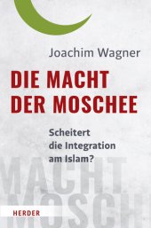 book Die Macht der Moschee: Scheitert die Integration am Islam?