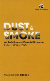 book Dust & Smoke: Air Pollution and Colonial Urbanism India circa 1860-1940