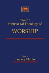 book Toward a Pentecostal Theology of Worship