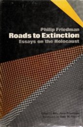 book Roads to Extinction: Essays on the Holocaust