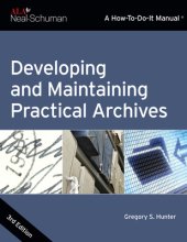 book Developing and Maintaining Practical Archives: A How-To-Do-It Manual