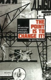 book The Point Is To Change It: An Introduction to Marxist Philosphy