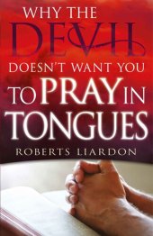 book Why the devil doesn't want you to Pray in Tongues