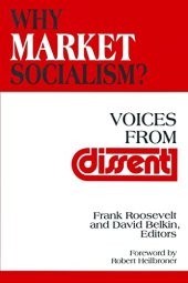 book Why Market Socialism?: Voices from Dissent