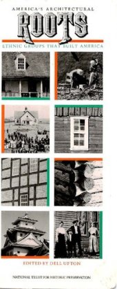 book America's Architectural Roots: Ethnic Groups that Built America