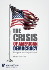 book The Crisis of American Democracy: Essays on a Failing Institution