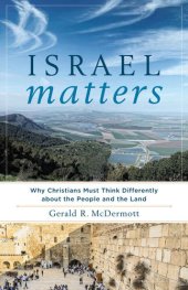 book Israel Matters: Why Christians Must Think Differently about the People and the Land