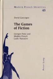 book The games of fiction : Georges Perec and modern French ludic narrative