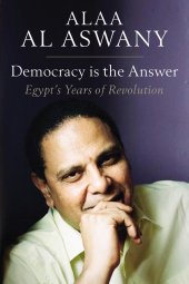 book Democracy is the Answer: Egypt's Years of Revolution