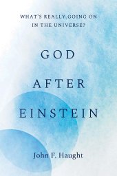 book God after Einstein: What’s Really Going On in the Universe?