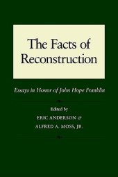 book The Facts of Reconstruction: Essays in Honor of John Hope Franklin