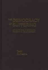 book The Democracy of Suffering: Life on the Edge of Catastrophe, Philosophy in the Anthropocene