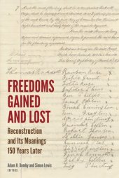 book Freedoms Gained and Lost: Reconstruction and Its Meanings 150 Years Later