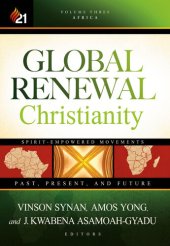 book Global Renewal Christianity: Spirit-Empowered Movements: Past, Present and Future: 3 (Global Renewal Christianity; Spirit-Empowered Movements: Past, Present, and Future)