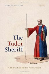 book The Tudor Sheriff: A Study in Early Modern Administration