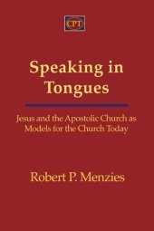 book Speaking in Tongues: Jesus and the Apostolic Church as Models for the Church Today