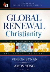 book Global Renewal Christianity: Europe and North America Spirit Empowered Movements: Past, Present, and Future