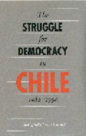 book The Struggle for democracy in Chile, 1982-1990