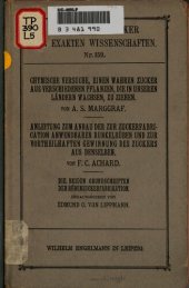 book Chymische Versuche, einen wahren Zucker aus verschiedenen Pflanzen, die in unseren Ländern wachsen, zu ziehen / Anleitung zum Anbau der zur Zuckerfabrication anwendbaren Runkelrüben und zur vortheil haften Gewinnung des Zuckers aus denselben