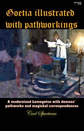 book Goetia illustrated with pathworkings: A modernized Lemegeton with demons' pathworks and magickal correspondences