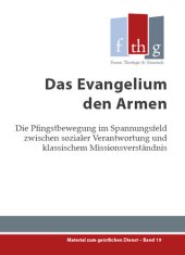 book Das Evangelium den Armen: Die Pfingstbewegung im Spannungsfeld zwischen sozialer Verantwortung und klassischem Missionsverständnis (Materialien zum geistlichen Dienst 19) (German Edition)