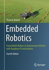 book Embedded Robotics: From Mobile Robots to Autonomous Vehicles with Raspberry Pi and Arduino