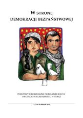 book W stronę demokracji bezpaństwowej. Podstawy ideologiczne ruchu kurdyjskiego w Turcji oraz Autonomii Rojawy