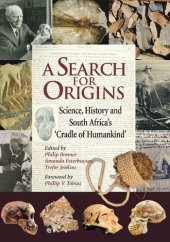 book A Search for Origins: Science, History and South Africa's 'Cradle of Humankind'