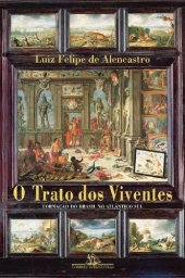 book O trato dos viventes: Formação do Brasil no Atlântico Sul - Séculos XVI e XVII