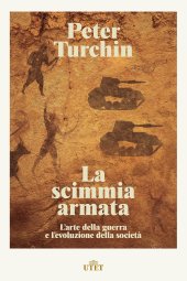 book La scimmia armata. L'arte della guerra e l'evoluzione della società