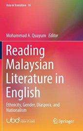 book Reading Malaysian Literature in English: Ethnicity, Gender, Diaspora, and Nationalism