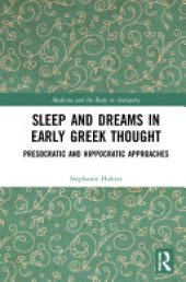 book Sleep and Dreams in Early Greek Thought: Presocratic and Hippocratic Approaches