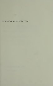 book It Had to Be Revolution : Memoirs of an American Radical