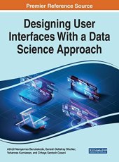 book Designing User Interfaces With a Data Science Approach (Advances in Systems Analysis, Software Engineering, and High Performance Computing)