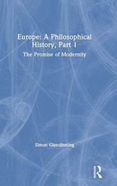 book Europe: A Philosophical History, Part 1: The Promise of Modernity