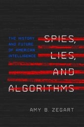 book Spies, Lies, And Algorithms: The History And Future Of American Intelligence