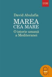 book Marea cea Mare. O istorie umana a Mediteranei