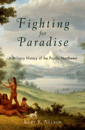 book Fighting for Paradise: A Military History of the Pacific Northwest