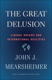 book The Great Delusion: Liberal Dreams and International Realities