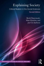 book Explaining Society: Critical Realism in the Social Sciences