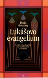 book Lukášovo evangelium : Neboť Syn člověka přišel, aby hledal a spasil, co zahynulo