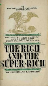 book The Rich and the Super Rich : Who really owns America? How do they keep their wealth and power?