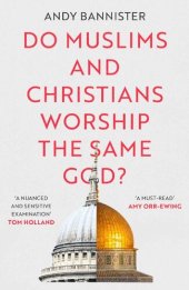 book Do Muslims and Christians Worship the Same God?