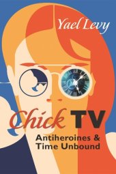 book Chick TV: Antiheroines and Time Unbound