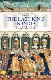 book Last King in India: Wajid Ali Shah