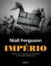 book Império - Como os Britânicos Fizeram o Mundo Moderno